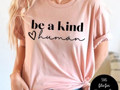 Be a Kind Human SVG Cricut Cut File PNG