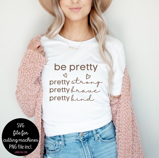 Be Pretty Strong Brave Kind SVG
