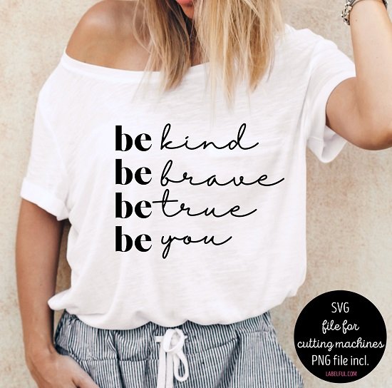 be kind brave true you SVG