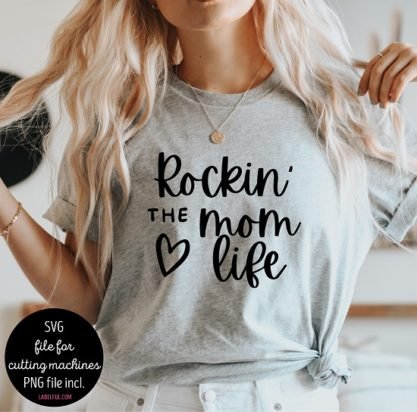 SVG rockin the mom life Cricut Cut File PNG – Labelful